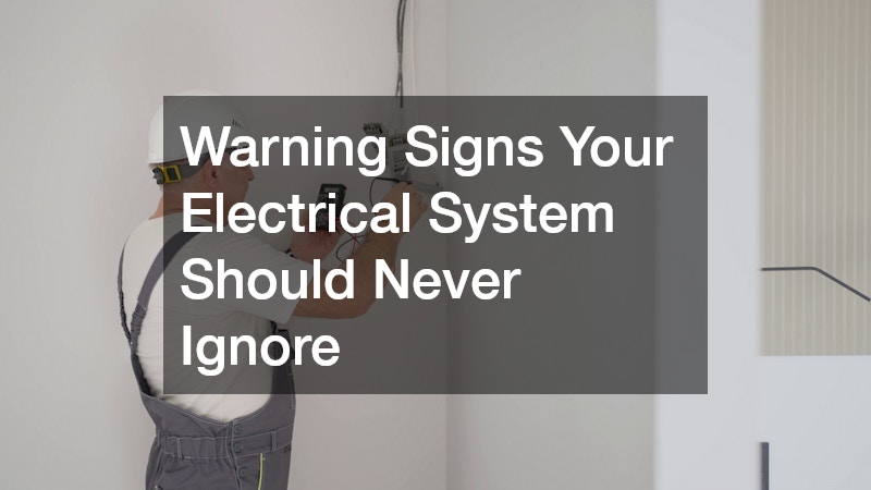 Warning Signs Your Electrical System Should Never Ignore