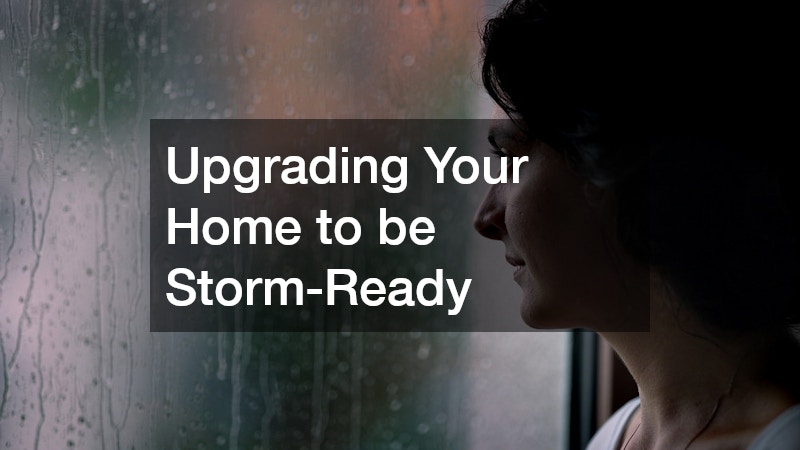 Upgrading Your Home to be Storm-Ready